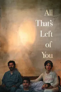 Download All That’s Left of You (2025) (Arabian Audio) Esubs WEB-DL 480p [420MB] || 720p [1.1GB] || 1080p [2.7GB]
