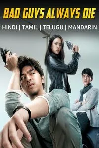 Download Bad Guys Always Die (2015) Dual Audio (Hindi-Chinese) Esub Web-Dl 480p [340MB] || 720p [925MB] || 1080p [2.1GB]