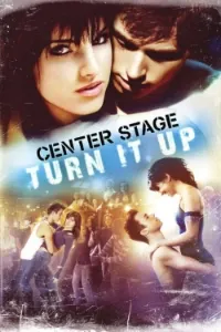 Download Center Stage: Turn It Up (2008) Dual Audio (Hindi-English) Esubs WEB-DL 480p [310MB] || 720p [855MB] || 1080p [2GB]