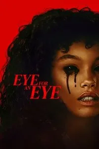 Download Eye for an Eye (2025) Dual Audio (Hindi-English) Esubs WEB-DL 480p [330MB] || 720p [905MB] || 1080p [2GB]