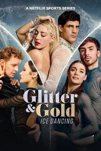 Download Glitter & Gold: Ice Dancing (Season 1) Dual Audio (Hindi-English) Msubs WEB-DL 720p [450MB] || 1080p [700MB]