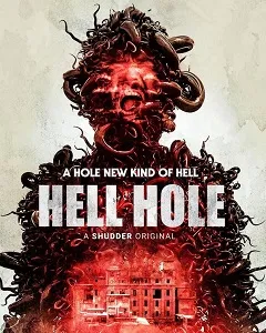 Download Hell Hole (2024) {English With Subtitles} 480p [300MB] || 720p [800MB] || 1080p [1.8GB]
