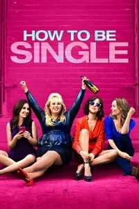 Download How to Be Single (2016) {English With Subtitles} BluRay 480p [325MB] || 720p [880MB] || 1080p [2.10GB]