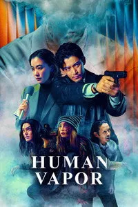Download Human Vapor (Season 1) Multi Audio {Hindi-English-Japanese} WeB-DL 480p [190MB] || 720p [350MB] || 1080p [1.3GB]