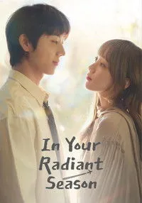 Download In Your Radiant Season  (Season 1) Kdrama {Korean With English Subtitles} WeB-DL 720p [350MB] || 1080p [1.3GB]