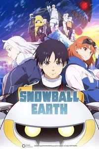 Download Snowball Earth (Season 1) [S01E09 Added] Multi Audio {Hindi-English-Japanese} WeB-DL 480p [80MB] || 720p [150MB] || 1080p [510MB]