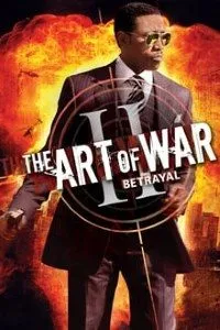 Download The Art of War II: Betrayal (2008) Dual Audio (Hindi-English) 480p [350MB] || 720p [1.1GB] || 1080p [2.1GB]