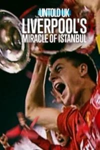 Download Untold UK: Liverpool’s Miracle of Istanbul (2026) Dual Audio (Hindi-English) Esubs WEB-DL 480p [260MB] || 720p [705MB] || 1080p [1.7GB]