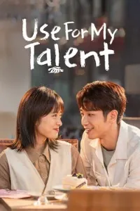 Download Use for My Talent (Season 1) Dual Audio (Hindi-Chinese) Esubs WEB-DL 480p [140MB] || 720p [400MB] || 1080p [900MB]