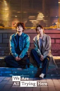 Download We Are All Trying Here (Season 1) [E12 Added] Dual Audio (English-Korean) Esubs WEB-DL 720p [620MB] || 1080p [1.3GB]