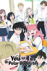 Download You and I Are Polar Opposites (Season 1) [S01E12 Added] Multi Audio {Hindi-English-Japanese} WeB-DL 480p [90MB] || 720p [160MB] || 1080p [530MB]