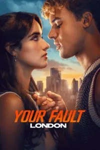 Download Your Fault: London (2026) Dual Audio (Hindi-English) Esubs WEB-DL 480p [370MB] || 720p [1GB] || 1080p [2.6GB]